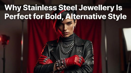 Professional header image for list-based article: Why Stainless Steel Jewellery Is Perfect for Bold, Altern...